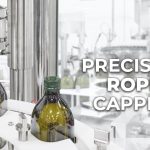 Mastering the Seal: Why ROPP Capping is a Game-Changer for Packaging Lines